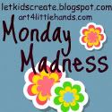 Art for Little Hands: Monday Madness