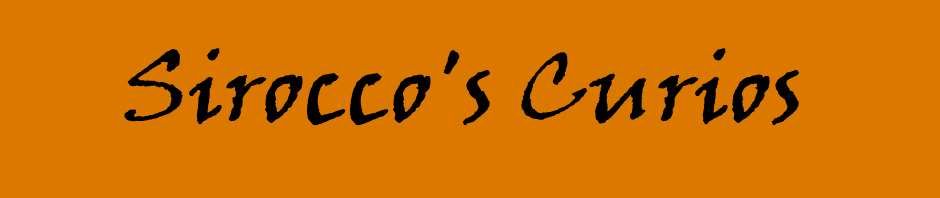 Sirocco’s Curios