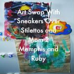 Sneakers Over Stilettos and Mom 2 Memphis And Ruby Art Swap